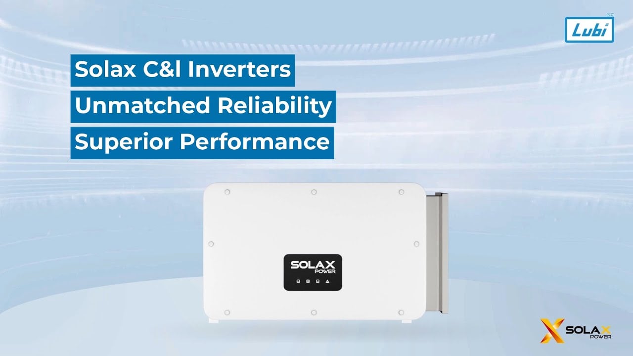 Why Solax C&I Inverters Lead the Way in Solar Power | Lubi Electronics